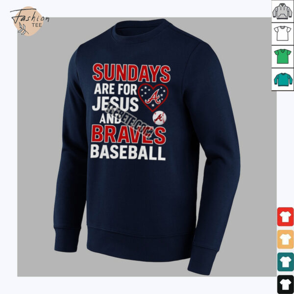 Sundays Are For Jesus And Atlanta Braves Baseball Shirt