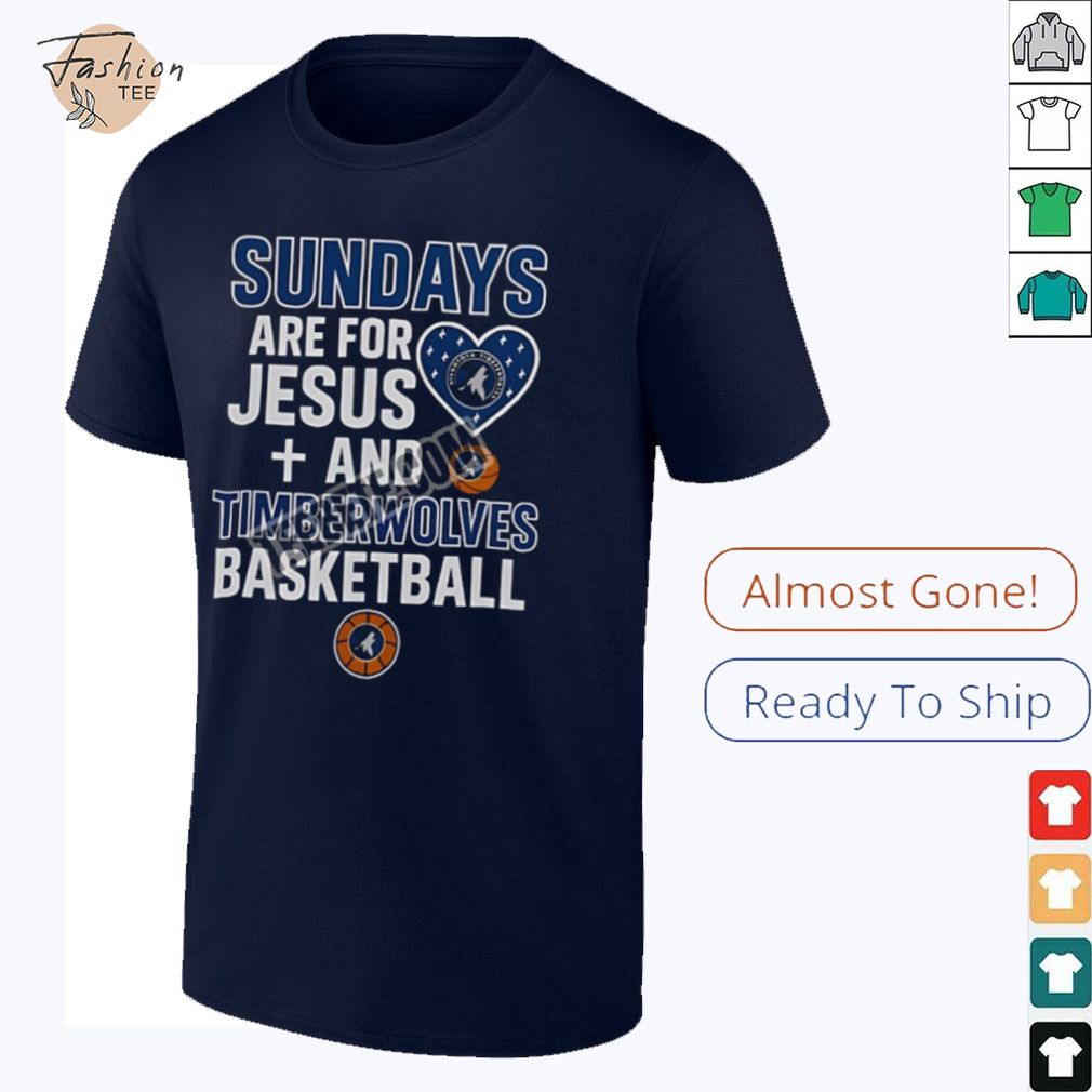 Sundays Are For Jesus And Timberwolves Basketball Graphic Shirt_31_11zon Sundays Are For Jesus And Timberwolves Basketball Graphic Shirt_31_11zon