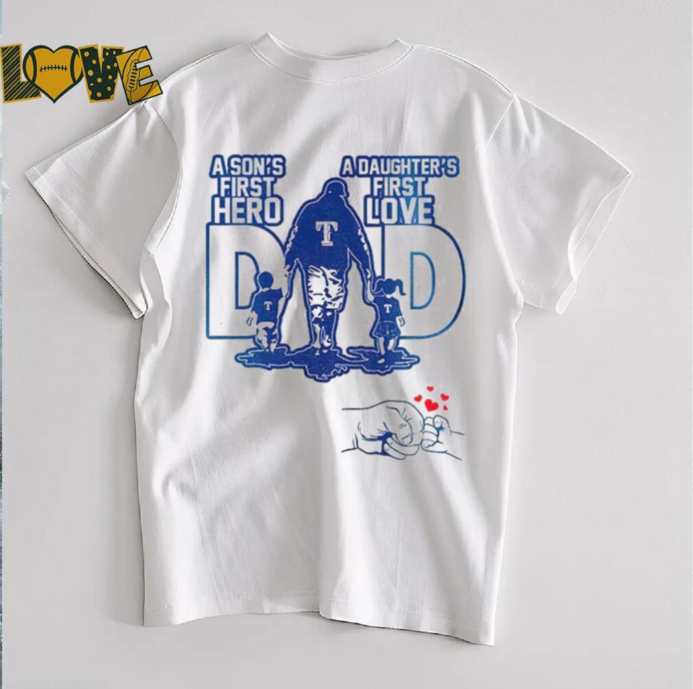 Texas Rangers Dad A son’s first hero a daughter’s first love Happy Father’s Day 2025 shirt Texas Rangers Dad A son’s first hero a daughter’s first love Happy Father’s Day 2025 shirt