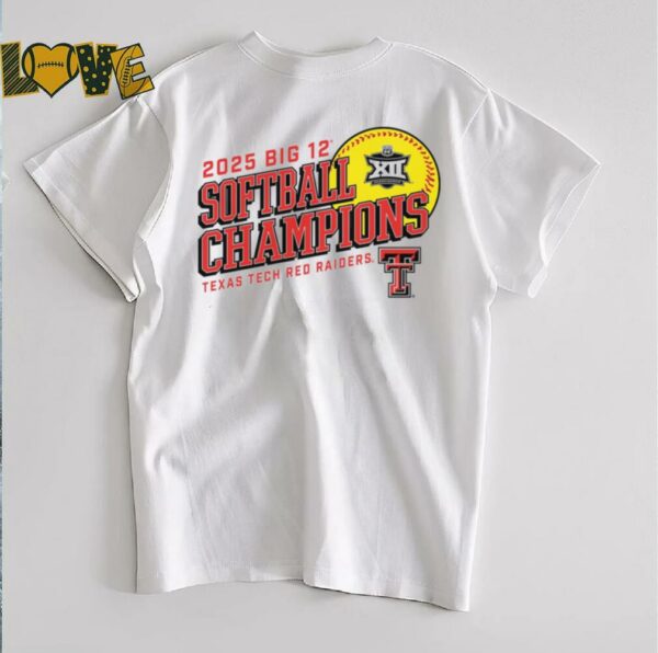 Texas Tech Red Raiders 2025 Big 12 Softball Conference Tournament Champions T Shirt_9_11zon