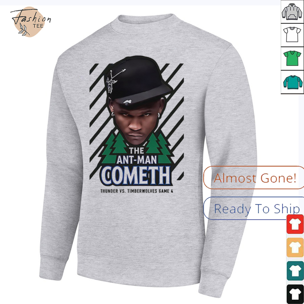 The Ant Man Cometh Thunder vs Timberwolves game 4 shirt The Ant Man Cometh Thunder vs Timberwolves game 4 shirt