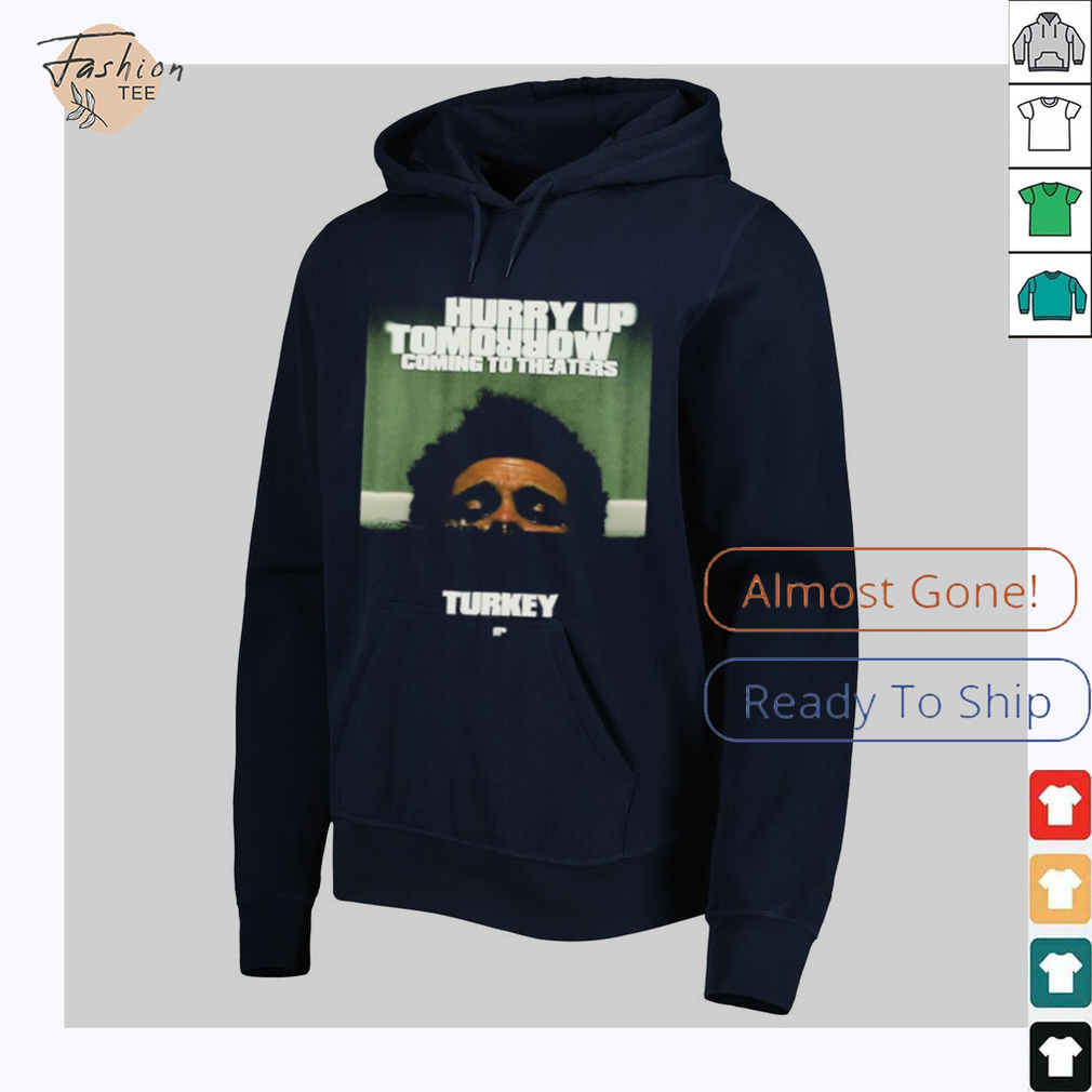 The Weeknd Hurry Up Tomorrow Coming To Theaters In Turkey T shirts The Weeknd Hurry Up Tomorrow Coming To Theaters In Turkey T shirts