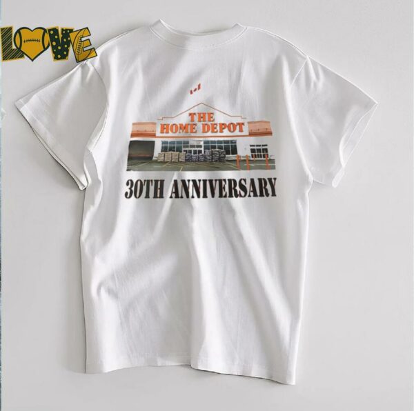 The home depot 30th anniversary shirt