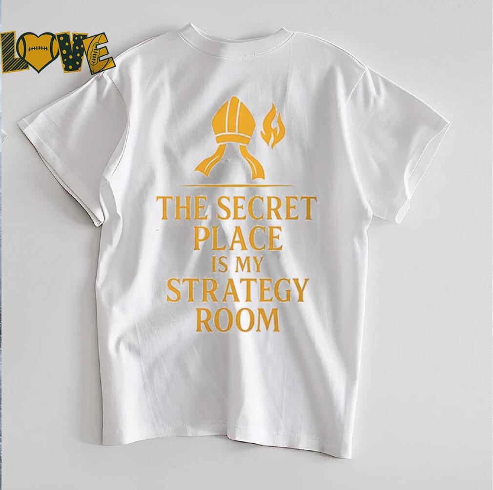 The secret place is my strategy room shirt The secret place is my strategy room shirt
