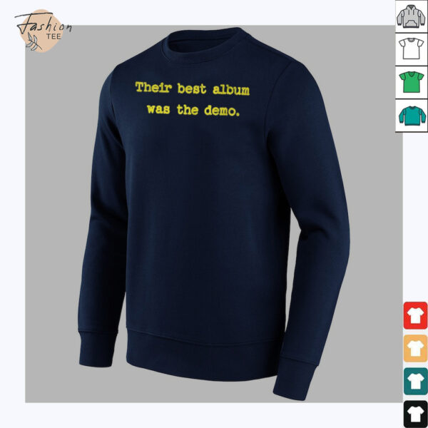 Their best album was the demo shirt