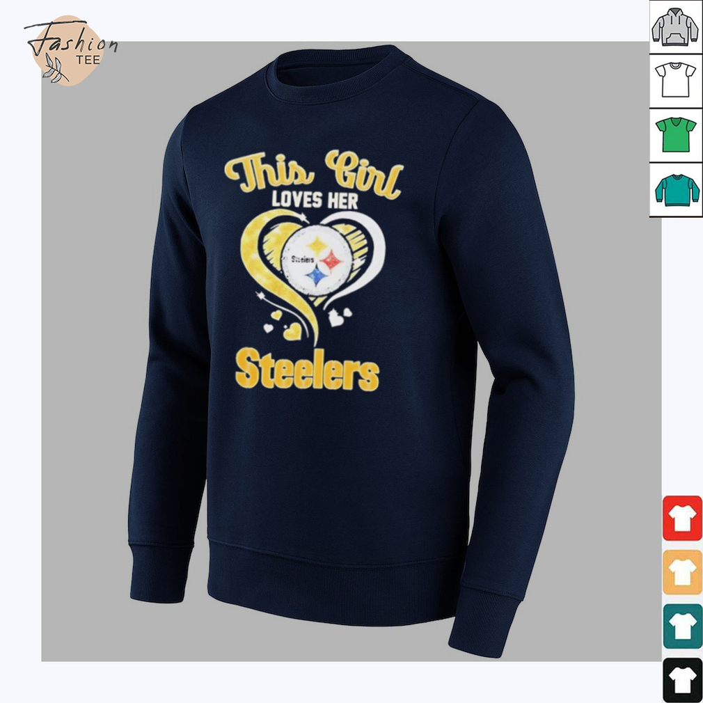 This girl loves her Pittsburgh Steelers shirt This girl loves her Pittsburgh Steelers shirt