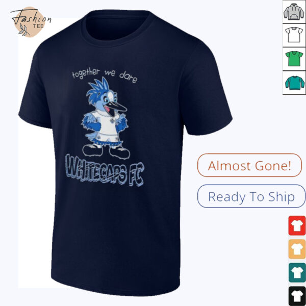 Together we dare Vancouver Whitecaps FC Mascot shirt