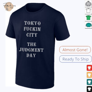 Tokyo fuckin city the judgment day shirt