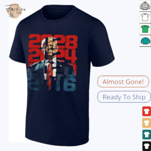 Trump 2016 2020 2024 2028 shirt