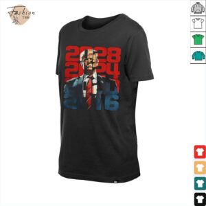 Trump 2016 2020 2024 2028 shirt
