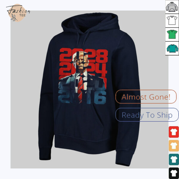 Trump 2016 2020 2024 2028 shirt