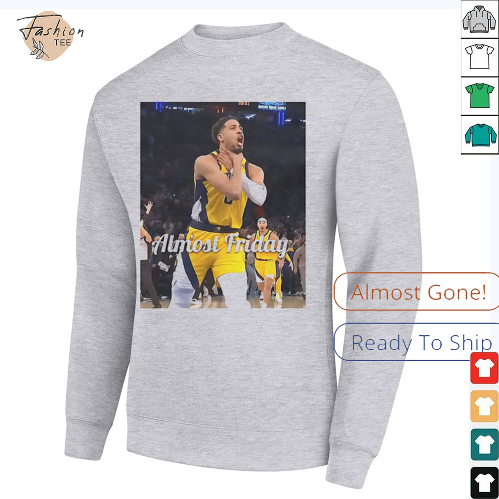 Tyrese Haliburton Indiana Pacers Almost Friday choke shirt Tyrese Haliburton Indiana Pacers Almost Friday choke shirt