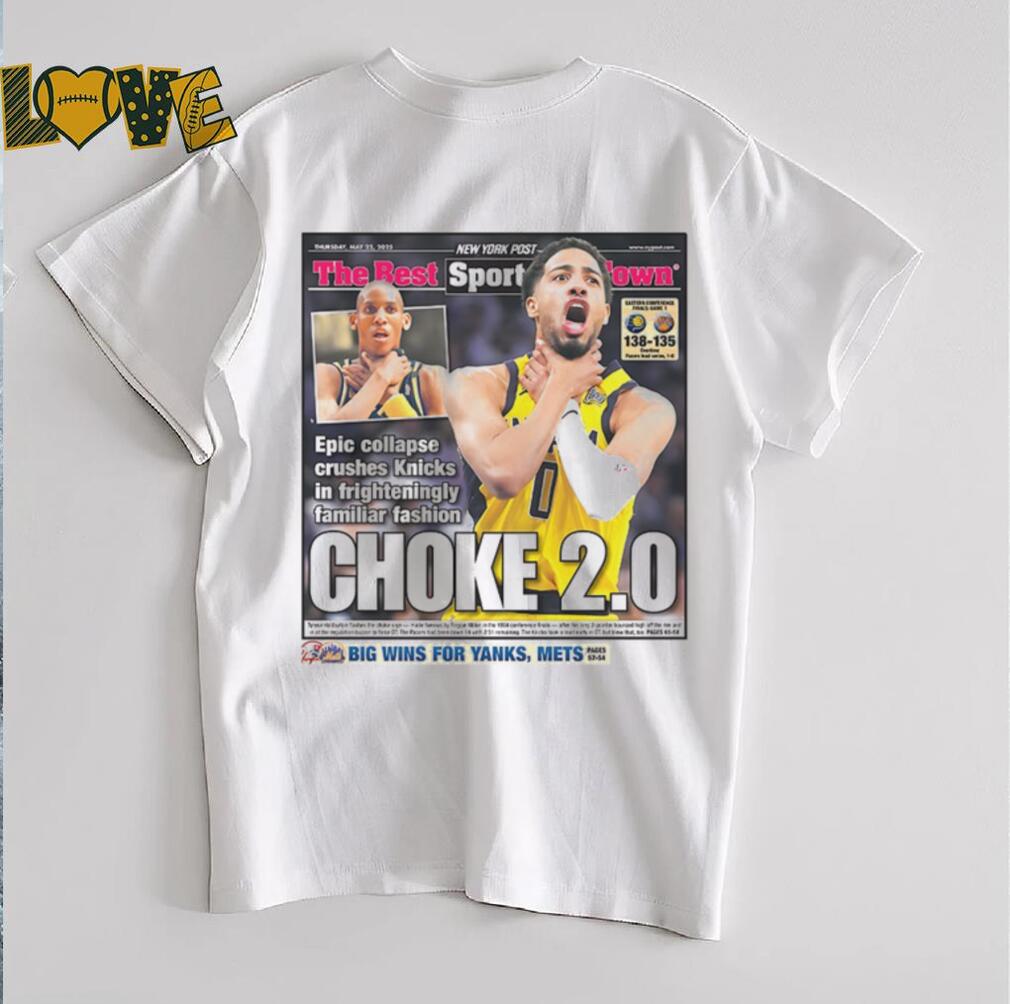 Tyrese Haliburton Indiana Pacers epic collapse crushes Knicks in frighteningly familiar fashion choke 2.0 poster shirt Tyrese Haliburton Indiana Pacers epic collapse crushes Knicks in frighteningly familiar fashion choke 2.0 poster shirt
