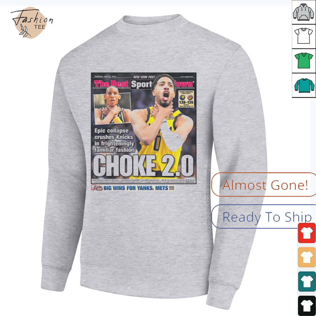 Tyrese Haliburton Indiana Pacers epic collapse crushes Knicks in frighteningly familiar fashion choke 2.0 poster shirt Tyrese Haliburton Indiana Pacers epic collapse crushes Knicks in frighteningly familiar fashion choke 2.0 poster shirt