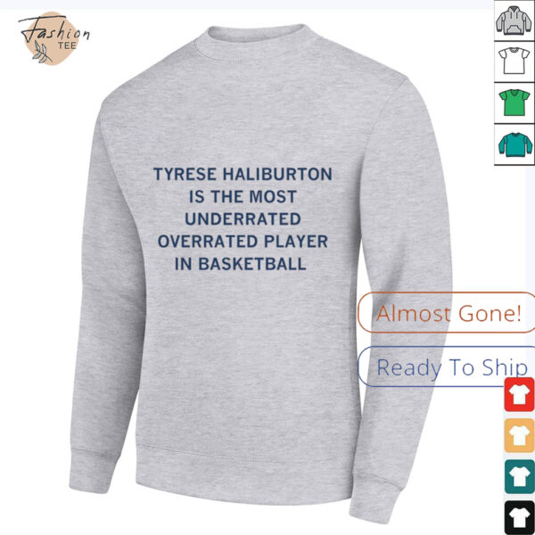 Tyrese Haliburton is the most underrated overrated player in basketball shirt
