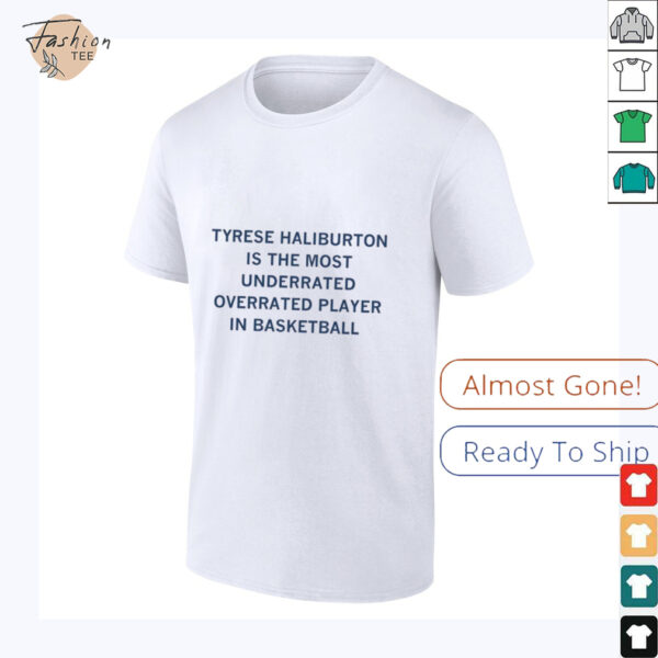 Tyrese Haliburton is the most underrated overrated player in basketball shirt