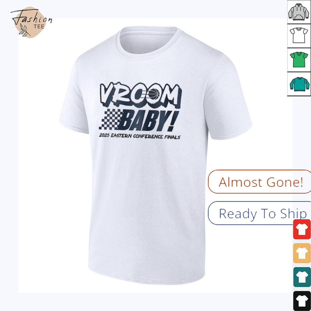 Vroom baby 2025 Eastern Conference Finals shirt Vroom baby 2025 Eastern Conference Finals shirt