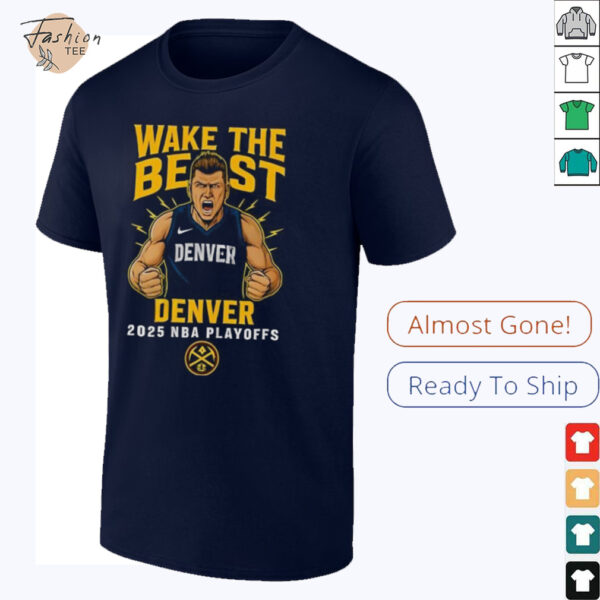Wake The Beast Denver Nuggets Playoffs Cotton Shirt