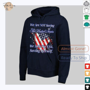 We are not saving the United States we are the USA shirt