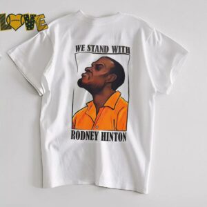 We stand with Rodney Hinton art shirt