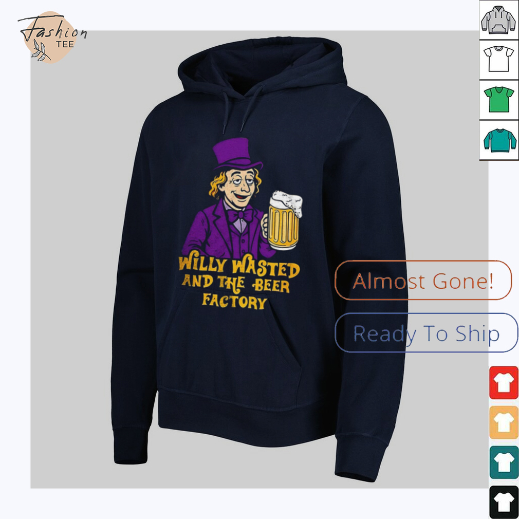 Willy Wonka and the Beer Factory shirt Willy Wonka and the Beer Factory shirt