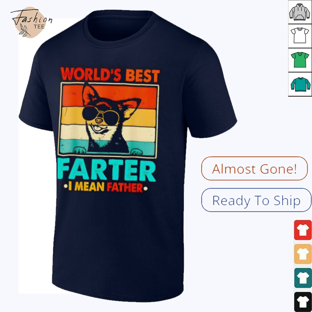 World’s best farter I mean father fathers day funny dad dog shirt World’s best farter I mean father fathers day funny dad dog shirt