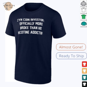 Zyn coin investor officially more broke than his nicotine addiction shirt
