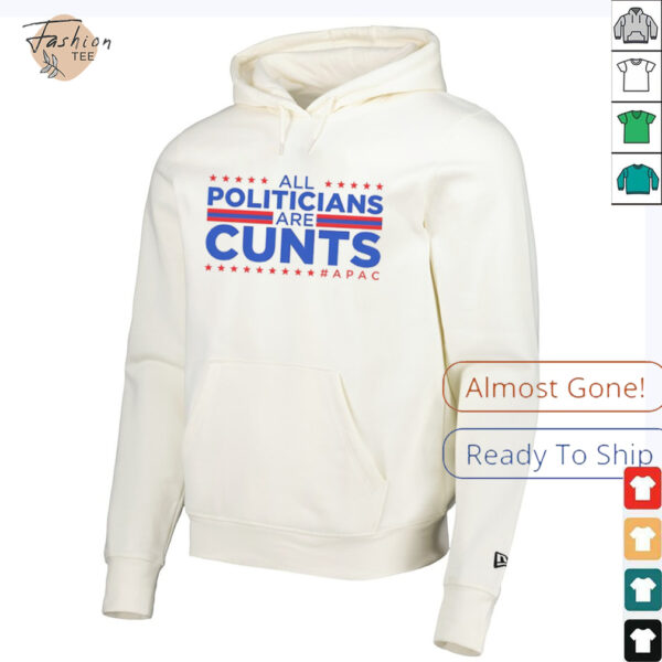 All politicians are cunts Apac shirt