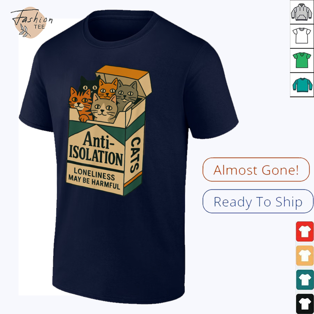 Anti Isolation Cats – Funny Cat Lover T Shirt Anti Isolation Cats – Funny Cat Lover T Shirt