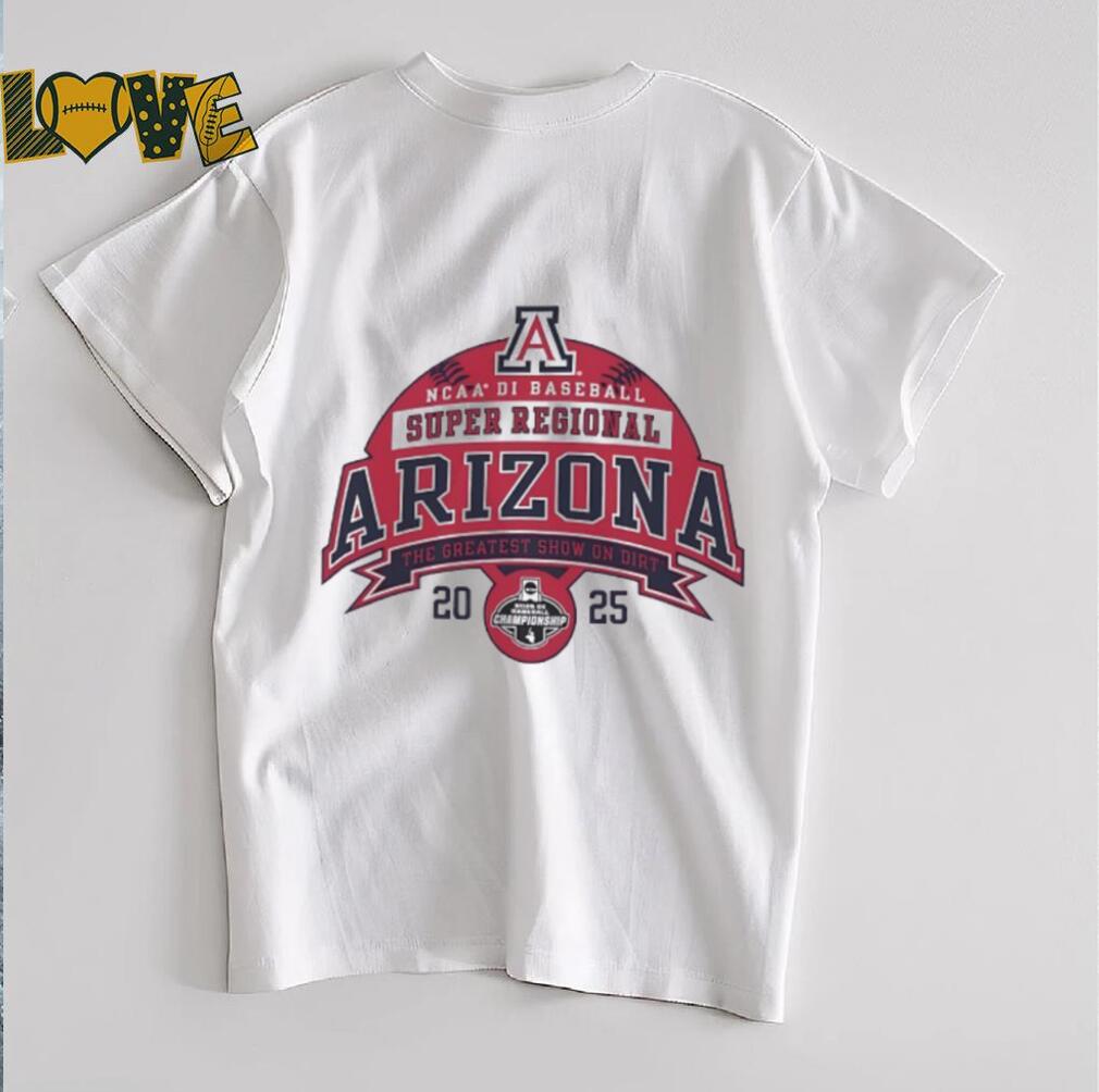 Arizona NCAA DI Baseball Super Regional the greatest show on dirt 2025 shirt Arizona NCAA DI Baseball Super Regional the greatest show on dirt 2025 shirt