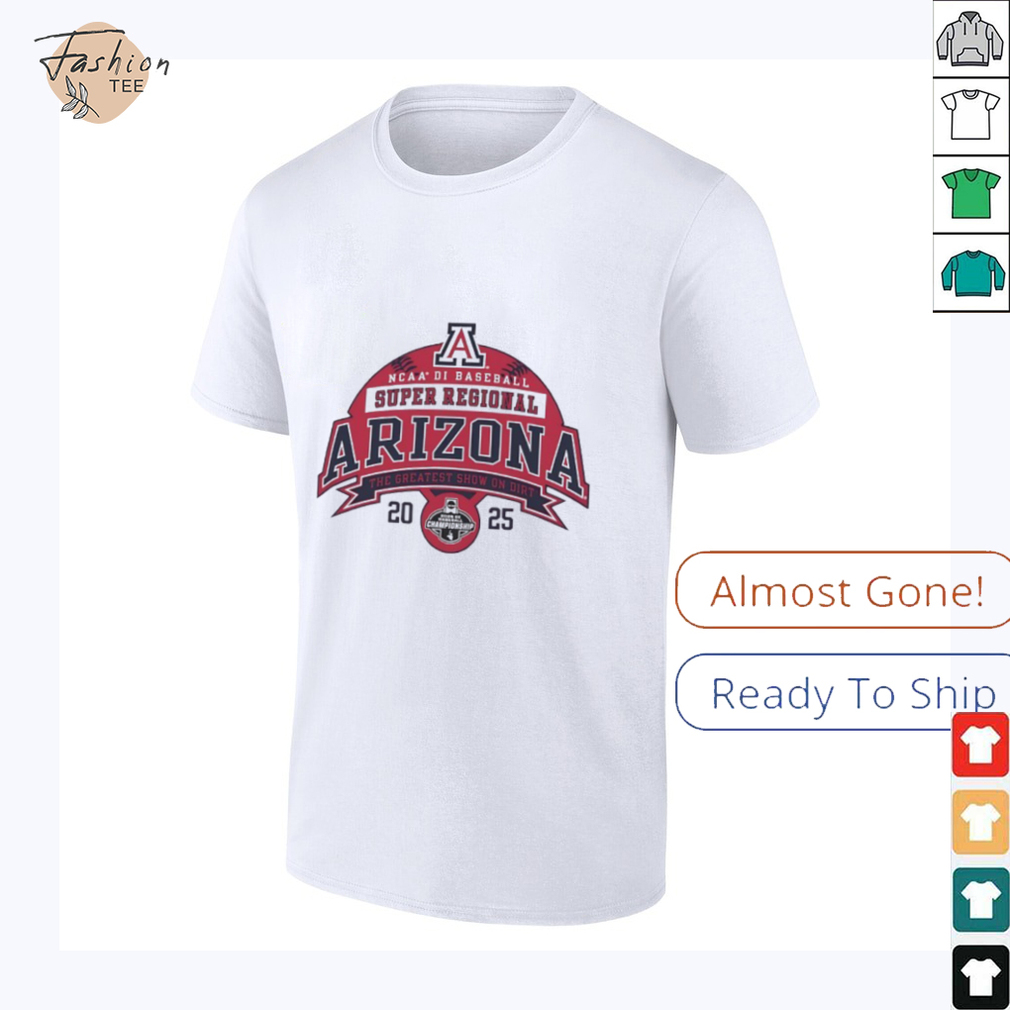 Arizona NCAA DI Baseball Super Regional the greatest show on dirt 2025 shirt Arizona NCAA DI Baseball Super Regional the greatest show on dirt 2025 shirt