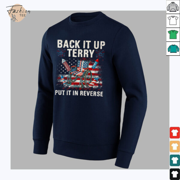 Back It Up Terry Put It In Reverse Funny 4th of July T Shirt