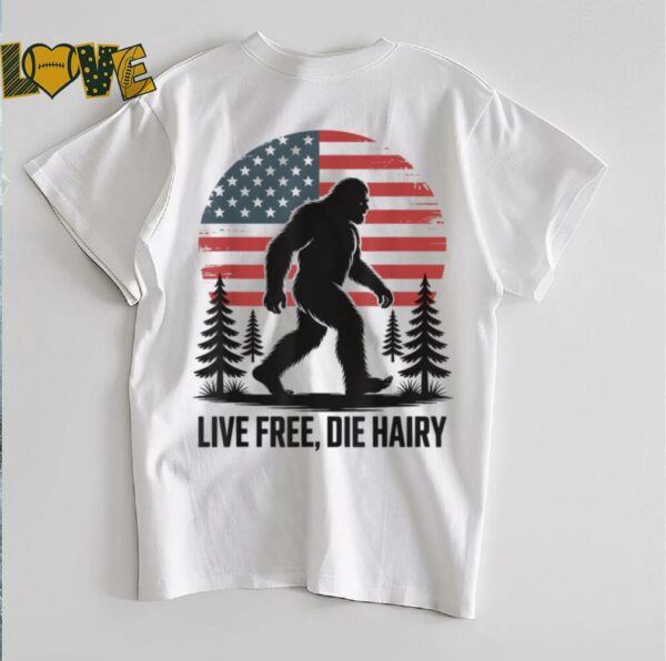 Bigfoot LIVE FREE, DIE HAIRY American Flag Sasquatch Beard T Shirt