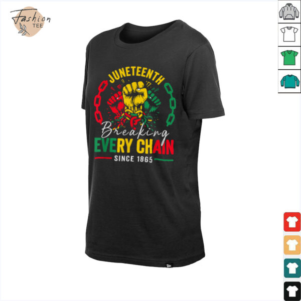 Breaking Every Chain Since 1865 Women Men Juneteenth Freedom T Shirt