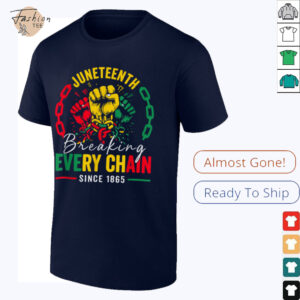 Breaking Every Chain Since 1865 Women Men Juneteenth Freedom T Shirt
