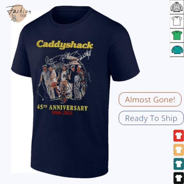 Caddyshack 45thh Anniversary 1980 2025 signatures shirt