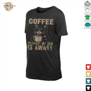 Coffee Because My Son Is Awake Funny Cat lover Father's Day T Shirt