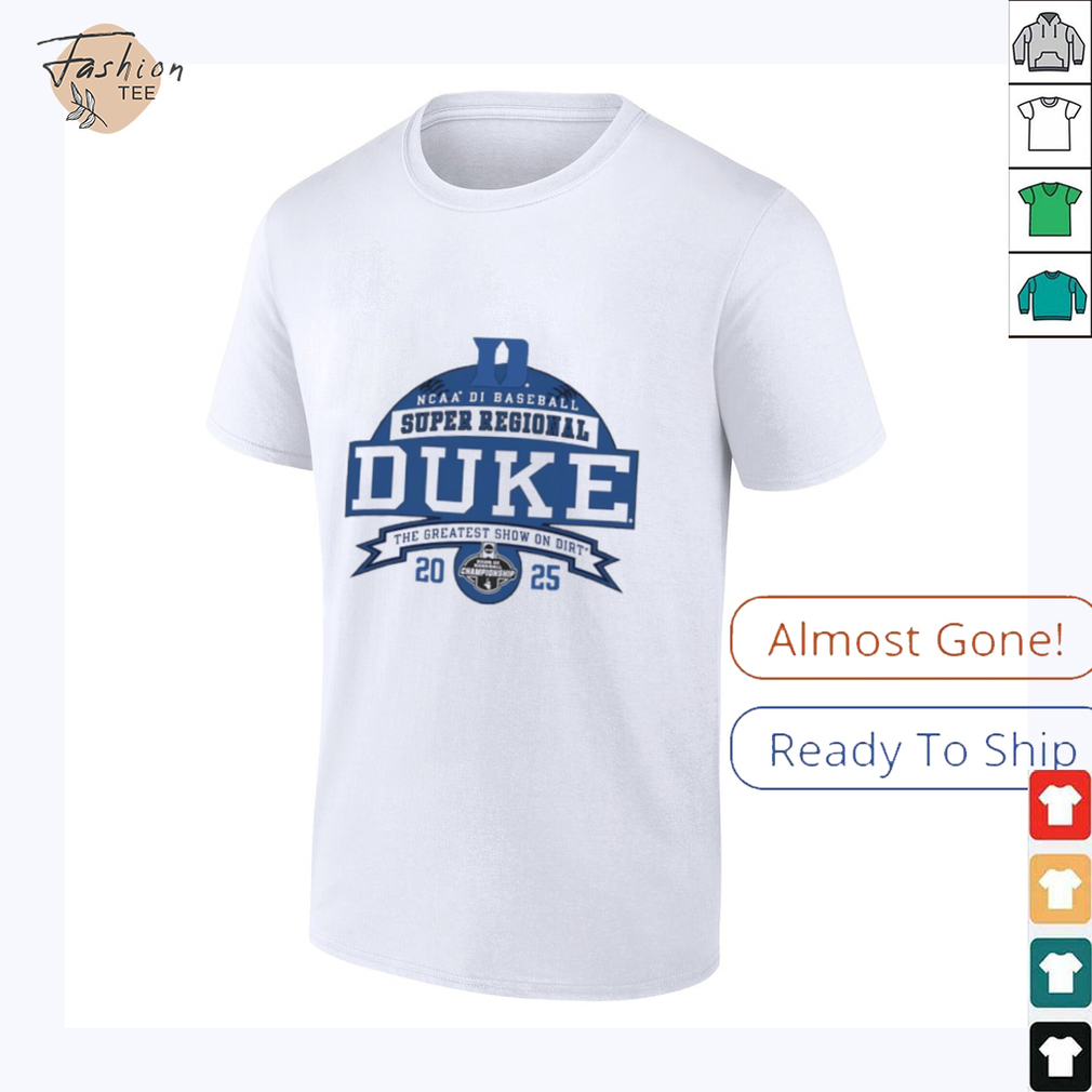 Duke Blue Devils NCAA DI Baseball Super Regional 2025 the greatest show on dirt shirt Duke Blue Devils NCAA DI Baseball Super Regional 2025 the greatest show on dirt shirt