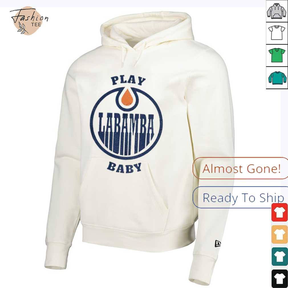 Edmonton Oilers Play La Bamba Baby NHL Stanley Playoffs shirt Edmonton Oilers Play La Bamba Baby NHL Stanley Playoffs shirt