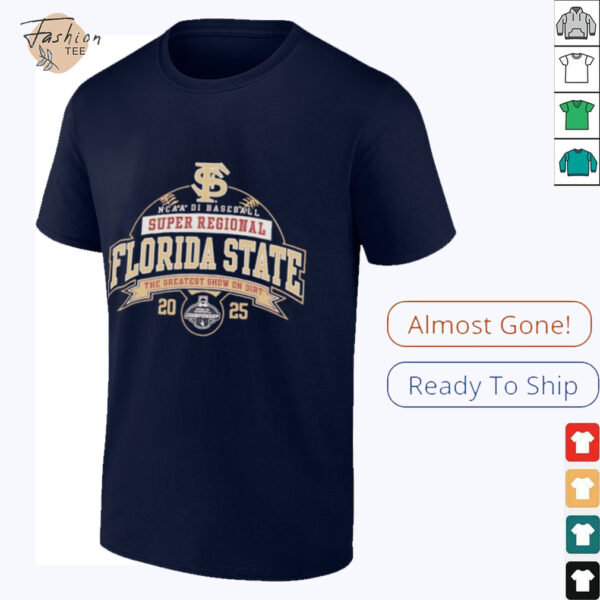 Florida State NCAA DI Baseball Super Regional 2025 the greatest show on dirt shirt