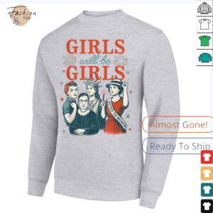 Girl Will Be Girls Patriotic Feminist 4th Of July USA Women Shirt