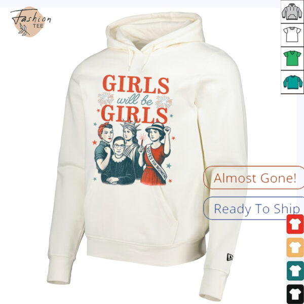 Girl Will Be Girls Patriotic Feminist 4th Of July USA Women Shirt