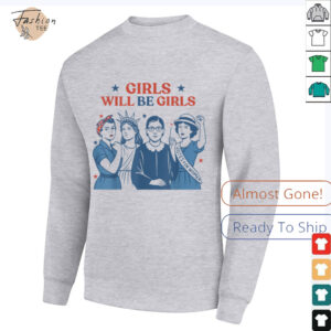 Girl Will Be Girls Patriotic Feminist 4th Of July USA Women T Shirt