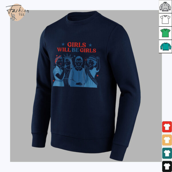 Girl Will be Girls Patriotic Feminist 4th of July Womens T Shirt