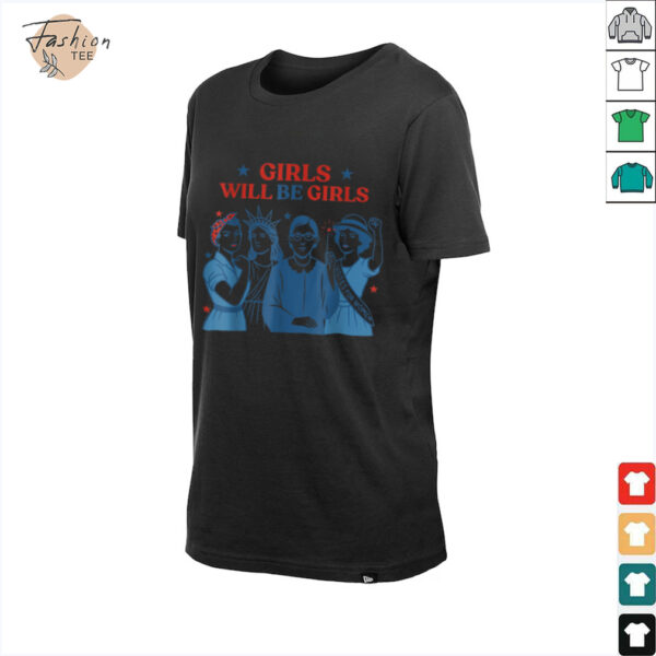 Girl Will be Girls Patriotic Feminist 4th of July Womens T Shirt