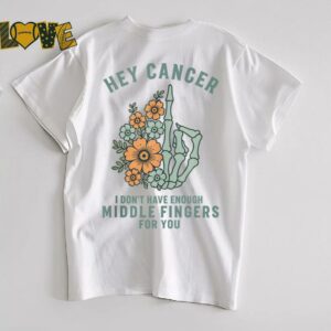 Hey cancer I Don't Have Enough Middle Fingers for you Tank Top (1)