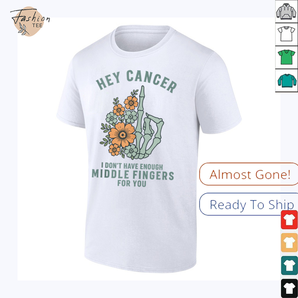 Hey cancer I Don't Have Enough Middle Fingers for you Tank Top (1) Hey cancer I Don't Have Enough Middle Fingers for you Tank Top (1)