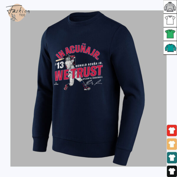 In Acuna Jr. We Trust Ronald Acuna Jr Atlanta Baseball MLBPA T Shirt