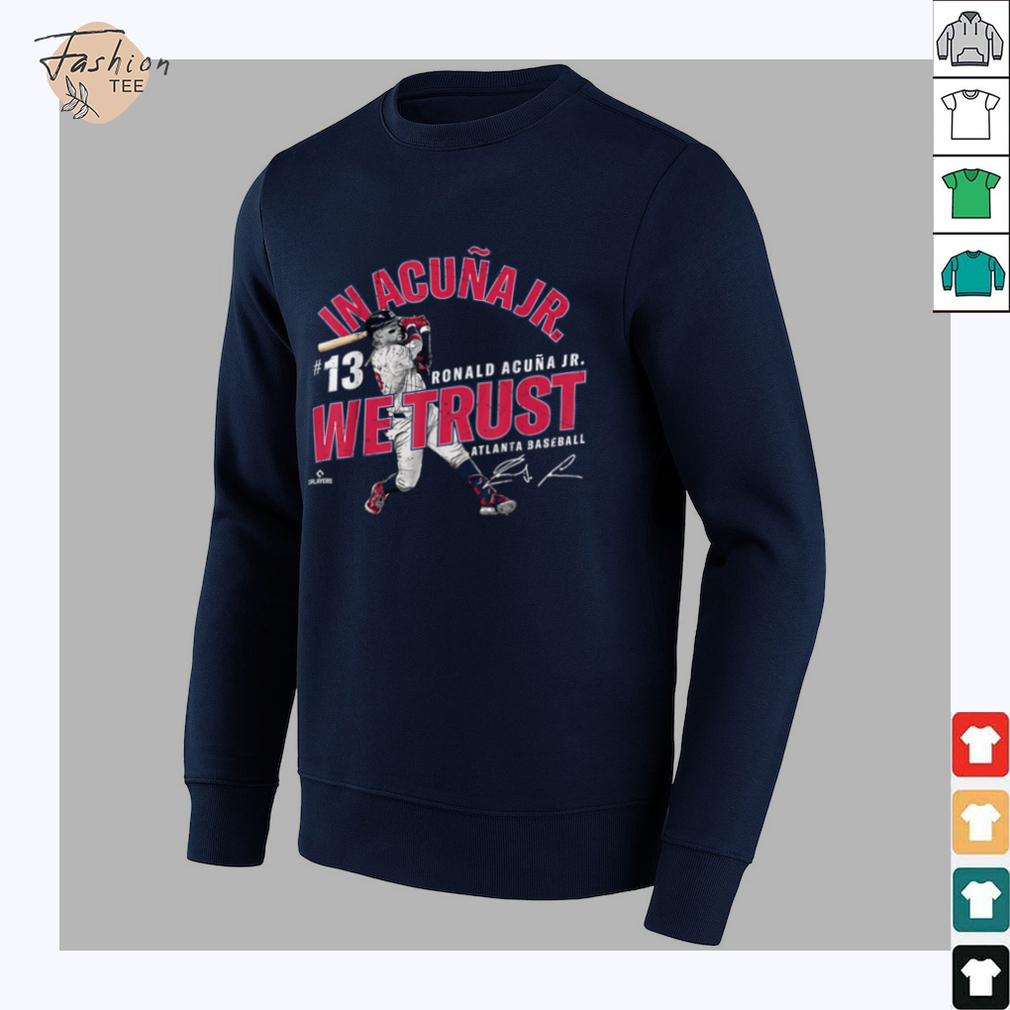 In Acuña Jr. We Trust Ronald Acuña Jr Atlanta Baseball MLBPA T Shirt - Close Up Design