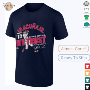 In Acuna Jr. We Trust Ronald Acuna Jr Atlanta Baseball MLBPA T Shirt